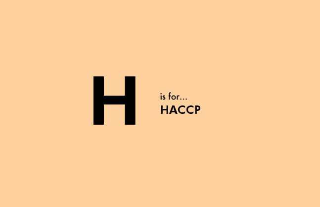 H is for HACCP