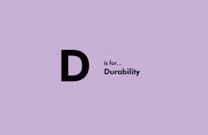 D is For Durability
